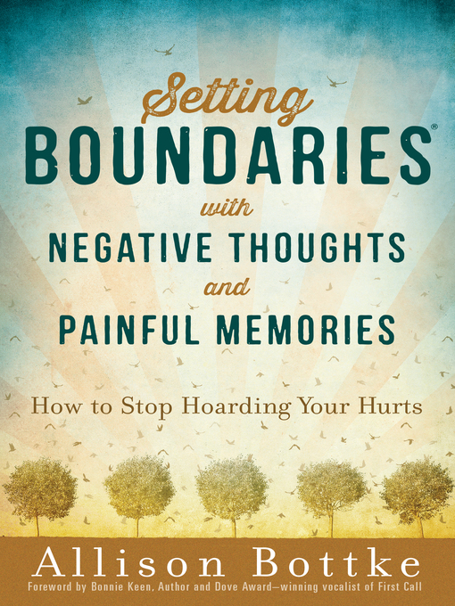 Title details for Setting Boundaries with Negative Thoughts and Painful Memories by Allison Bottke - Available